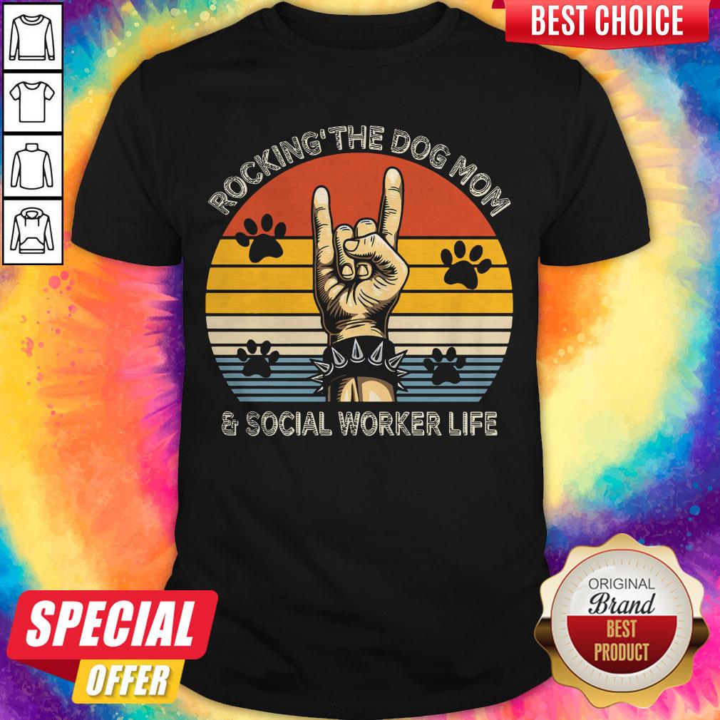 Rocking' The Dog Mom And Social Worker Life Vintage Retro Shirt
