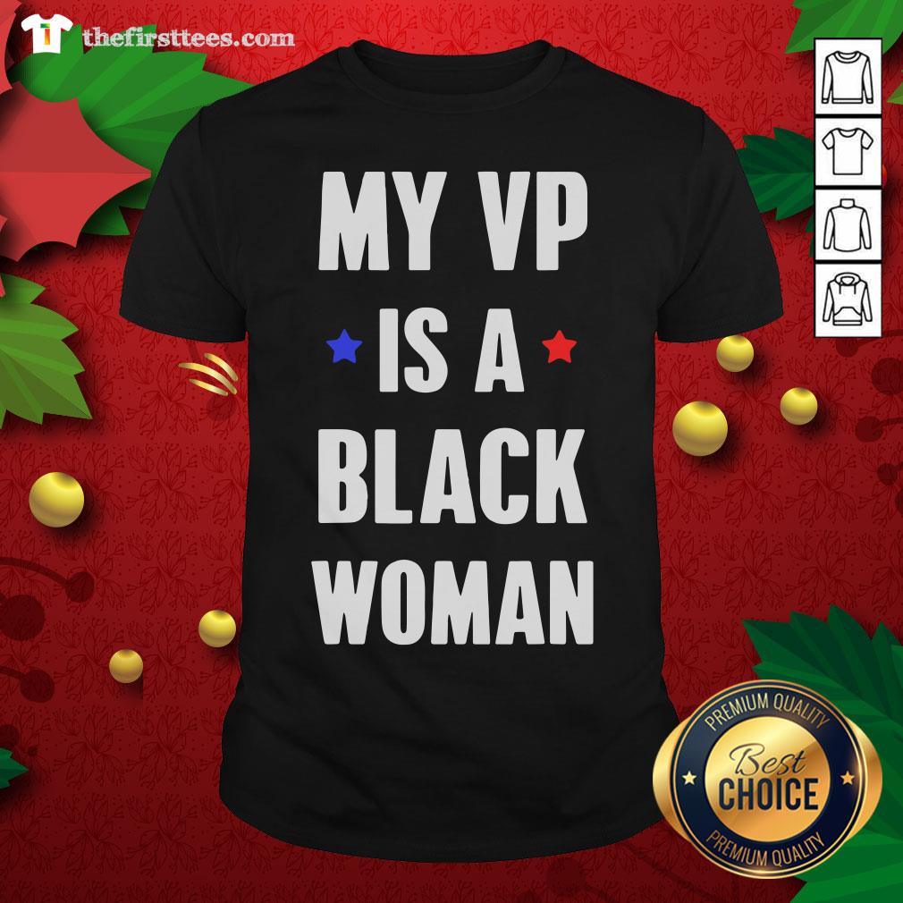 Premium My Vp Is A Black Woman Stars Election Shirt