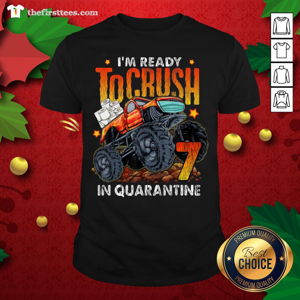 Awesome I’m Ready To Crush In Quarantine Shirt