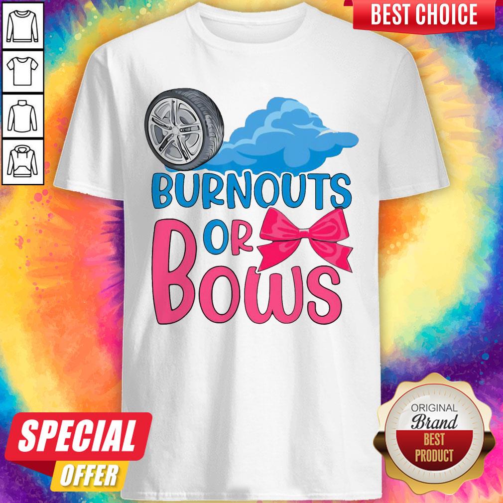 Nice Burnouts Or Bows Gender Reveal Shirt