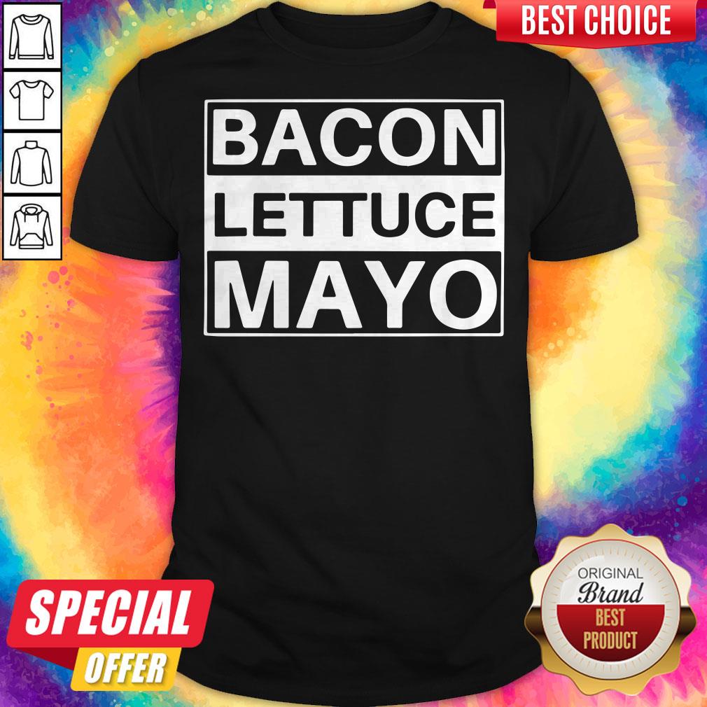 Official BLM Bacon Lettuce Mayo Shirt