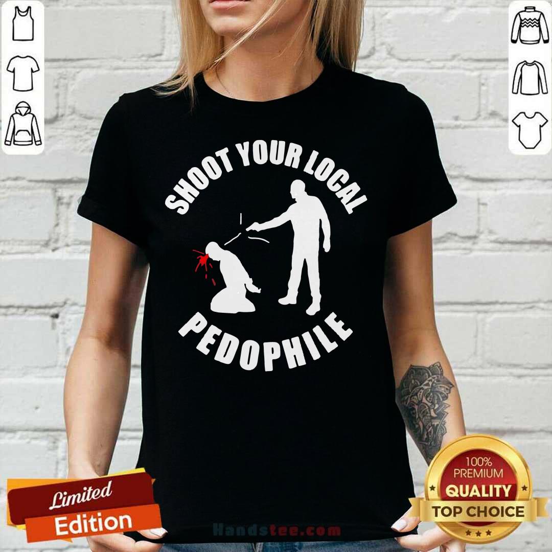 Shoot Your Local Pedophile Shirt