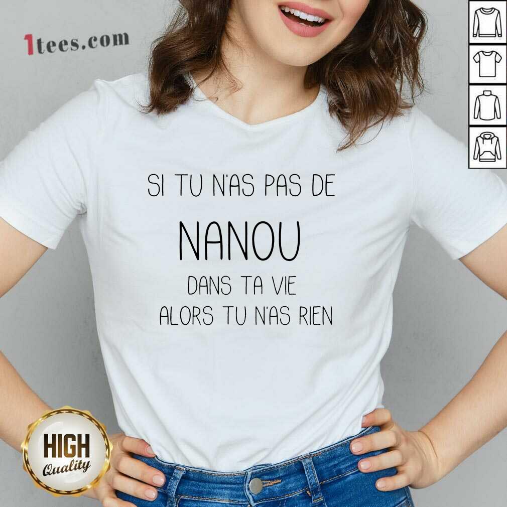 Si Tu N'As Pas De Nanou Shirt