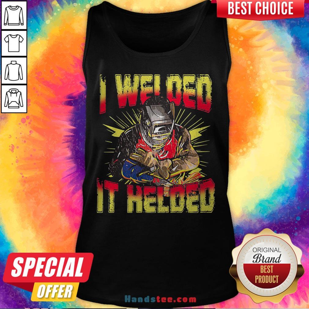 Grateful I Welded It Helded Welder Shirt