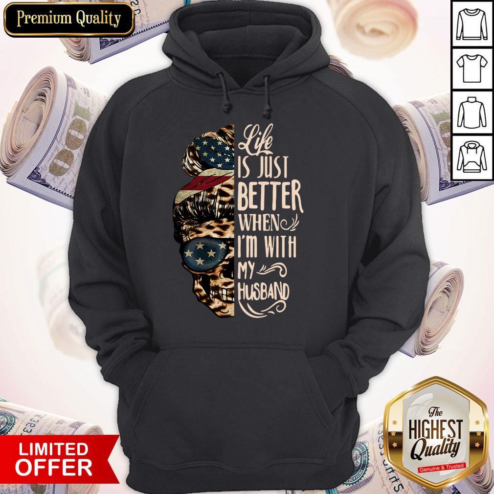 Skull Life Just Better When I'm With My Husband Shirt