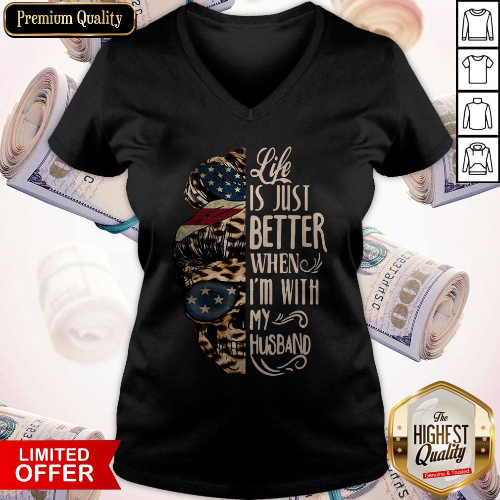 Skull Life Just Better When I'm With My Husband Shirt