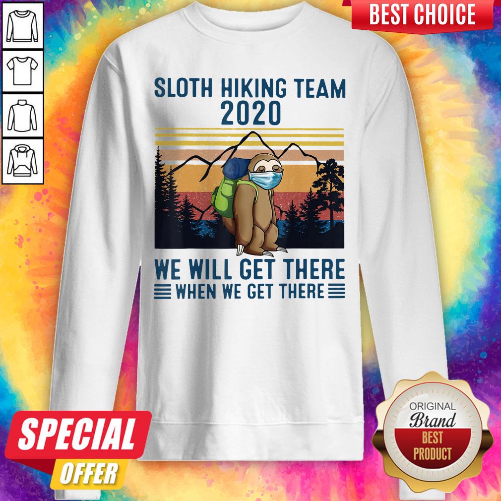 sloth-wear-mask-hiking-team-2020-we-will-get-there-when-we-get-there-vintage-retro-sweatshirt.jpg