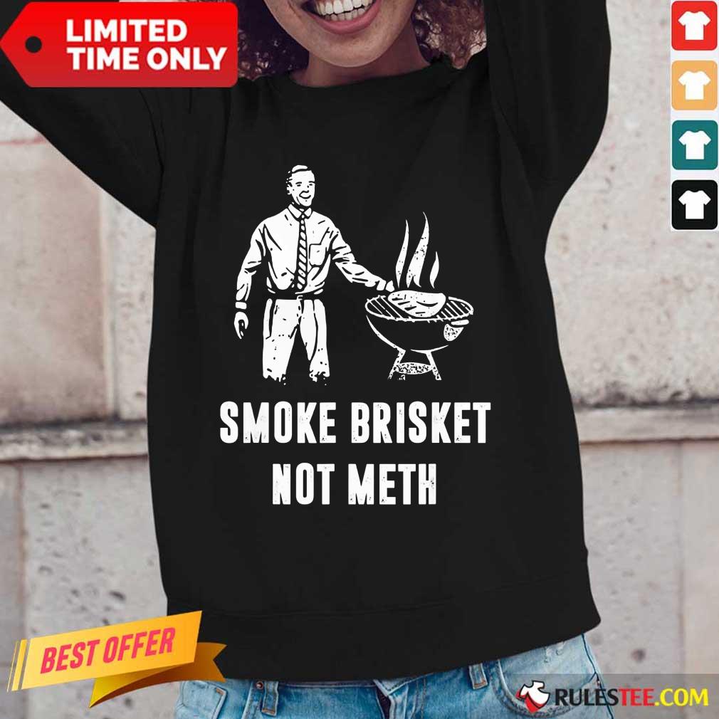 Smoke Brisket Not Meth BBQ Grilling Shirt