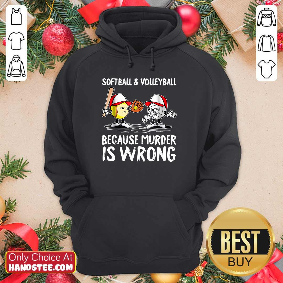 Softball And Volleyball Because Murder Is Wrong Shirt