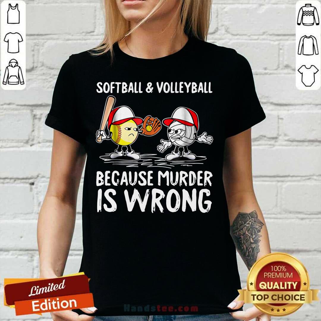 Softball And Volleyball Because Murder Is Wrong Shirt