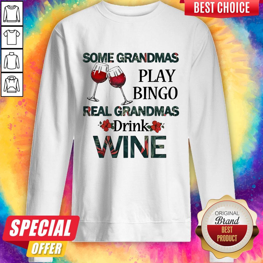 Some Grandmas Play Bingo Real Grandmas Drink Wine Shirt