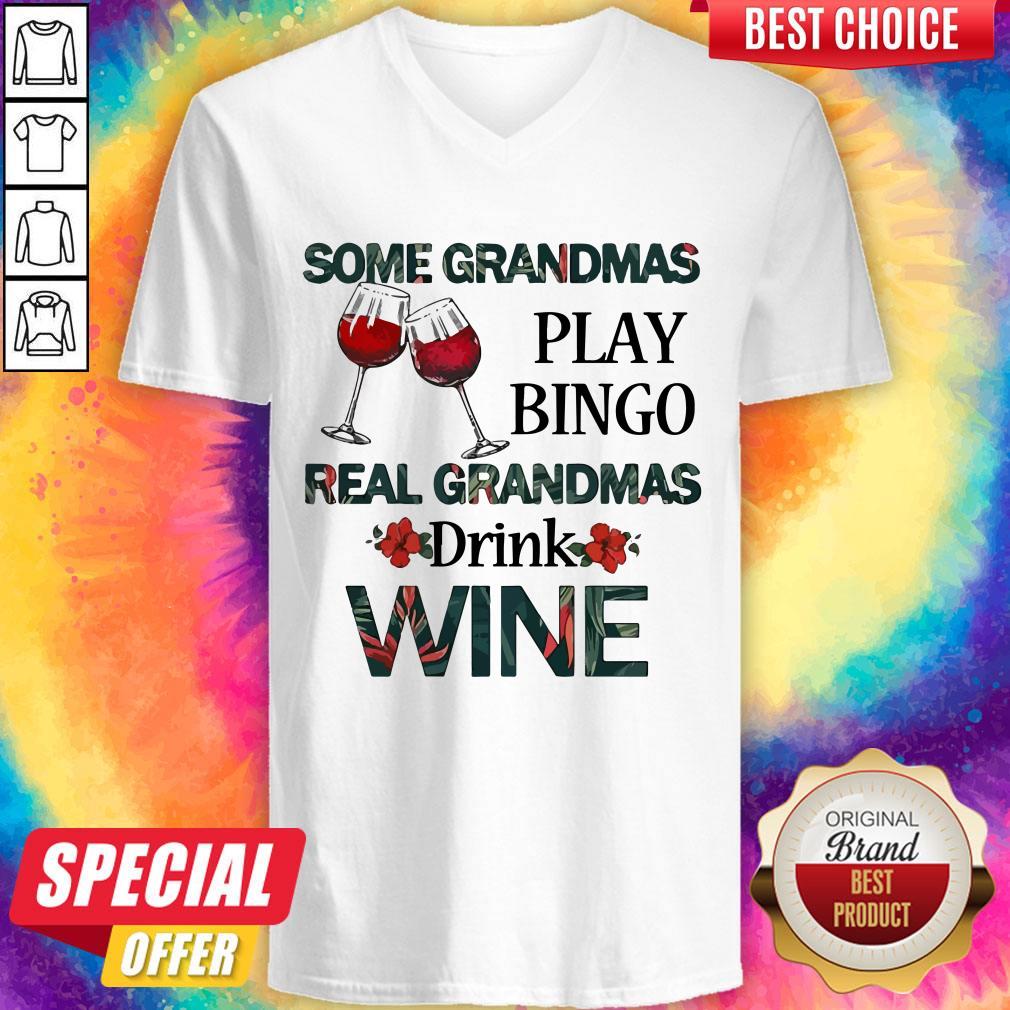 Some Grandmas Play Bingo Real Grandmas Drink Wine Shirt