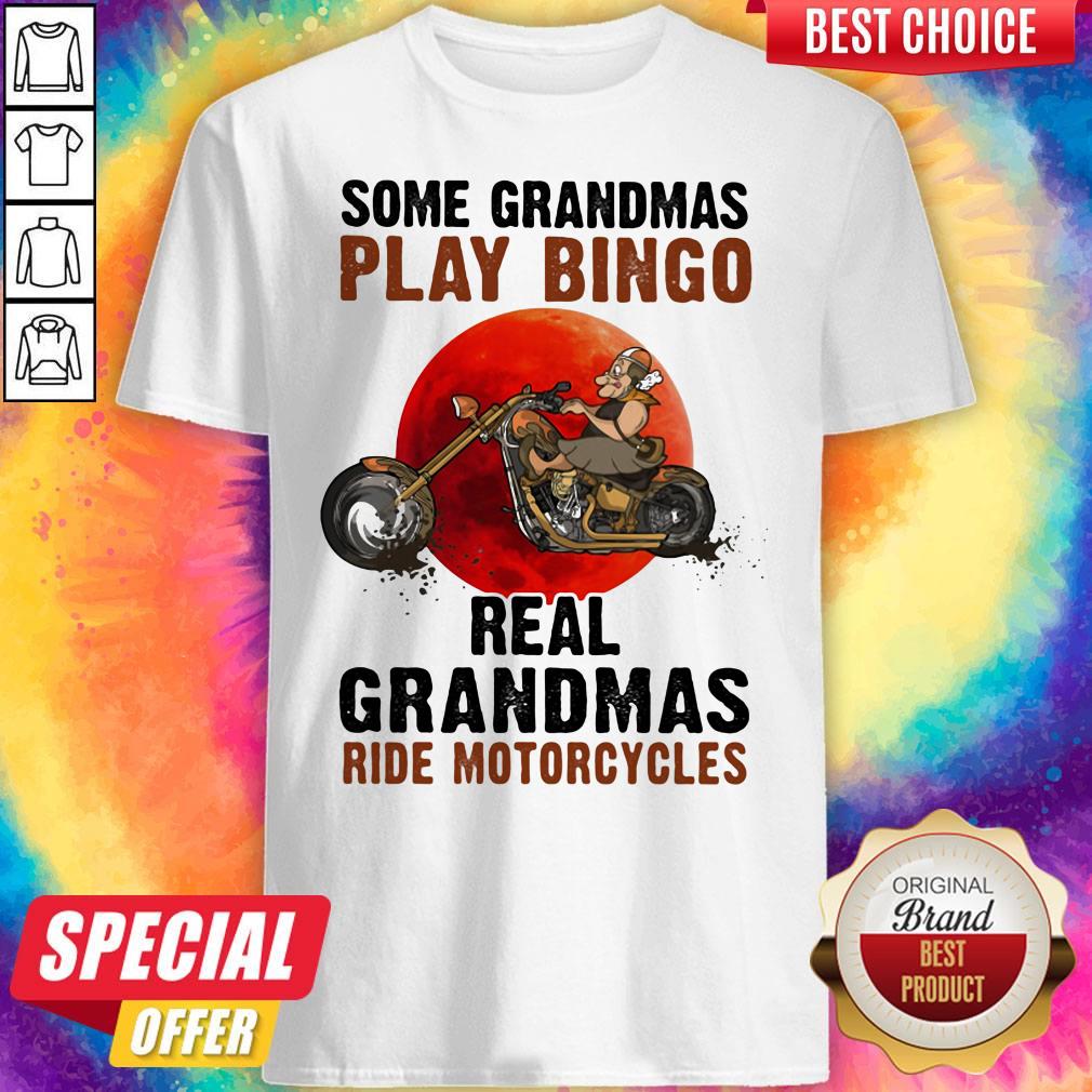 Some Grandmas Play Bingo Real Grandmas Ride Motorcycles Bike Sunset Shirt