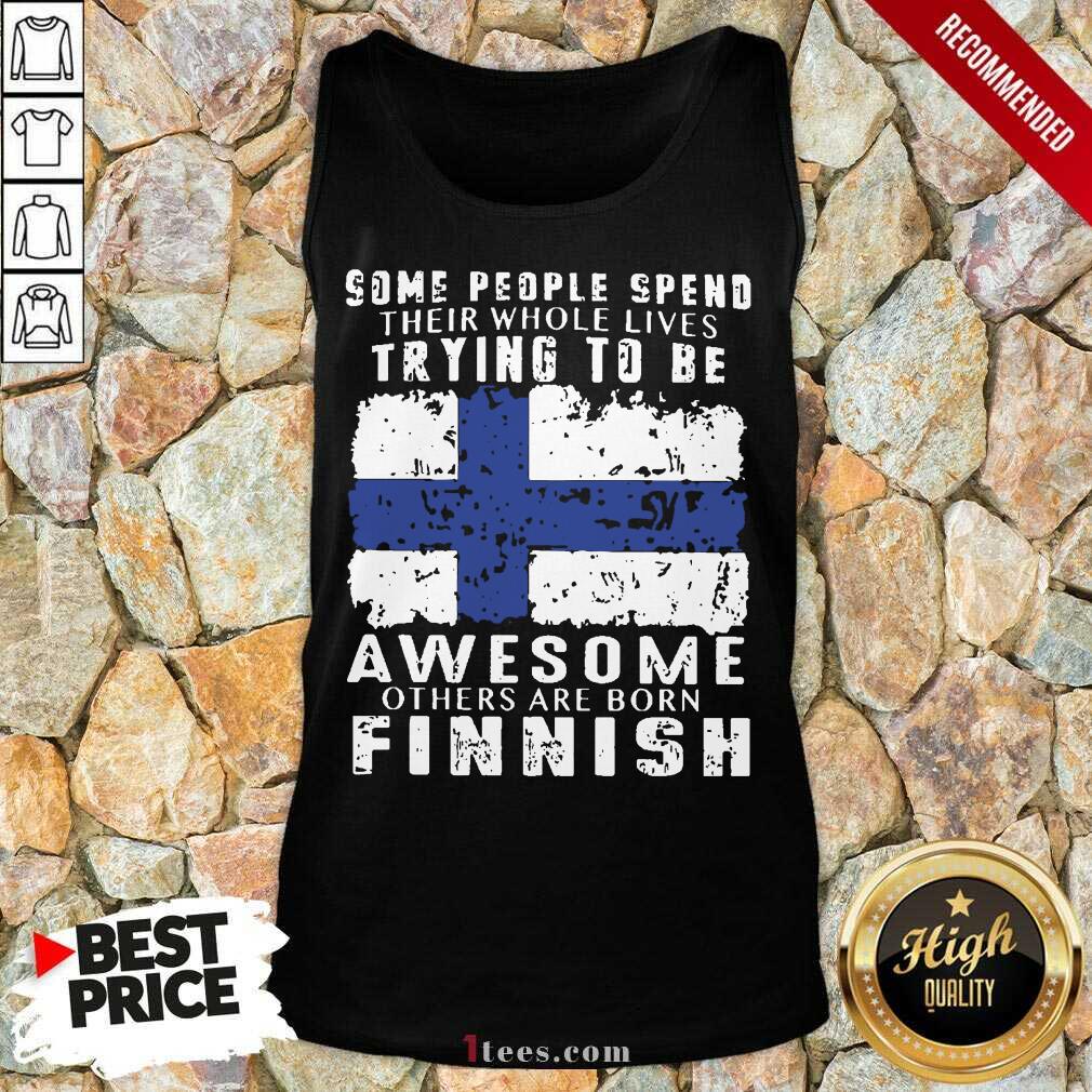Some People Spend Awesome Finnish Shirt