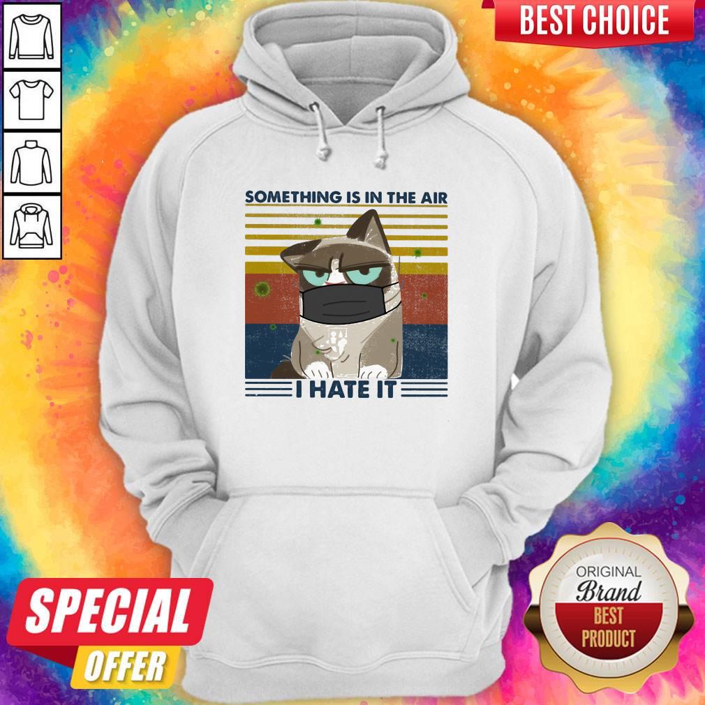 Something Is In The Air I Hate It Cat Mask Vintage Retro Shirt