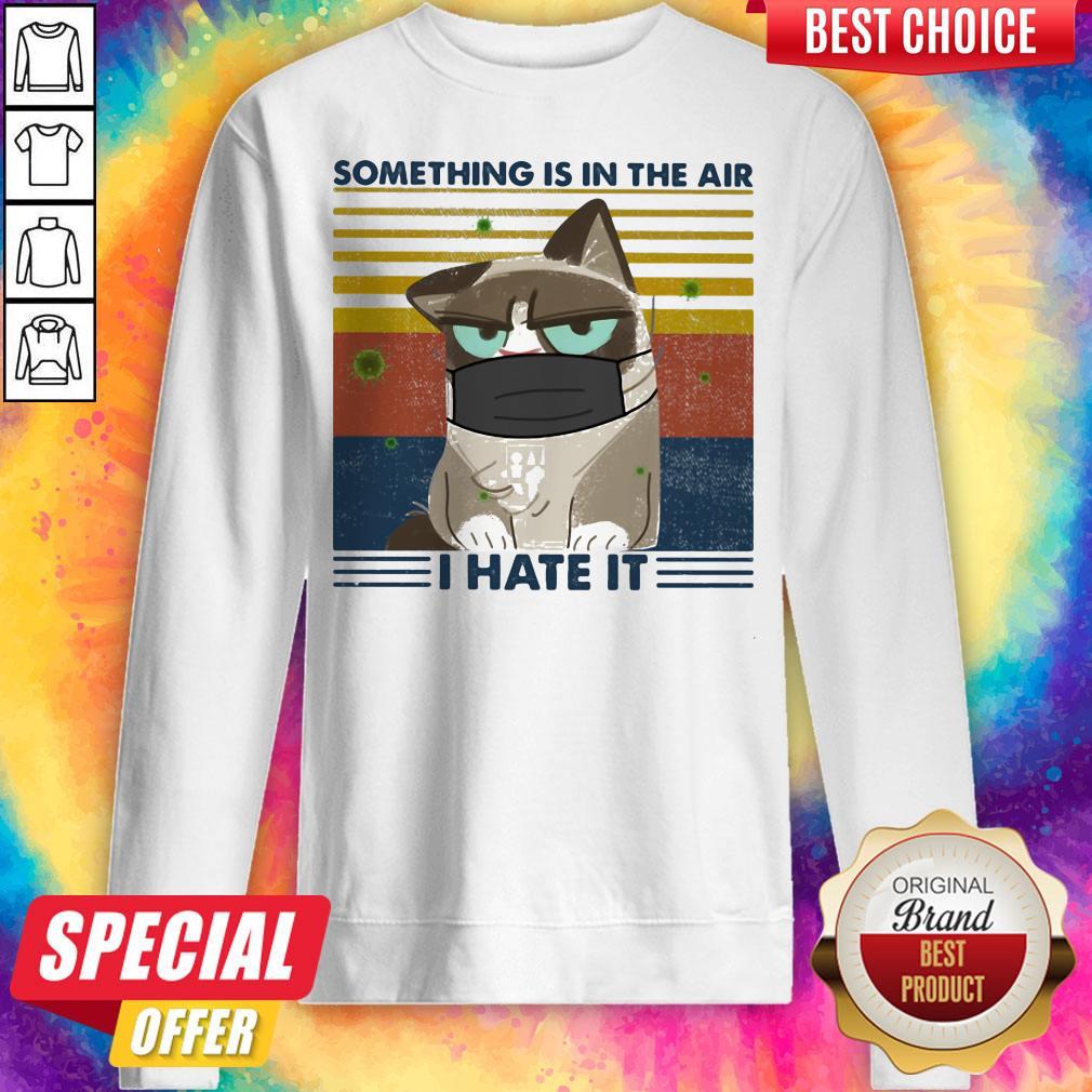 Something Is In The Air I Hate It Cat Mask Vintage Retro Shirt