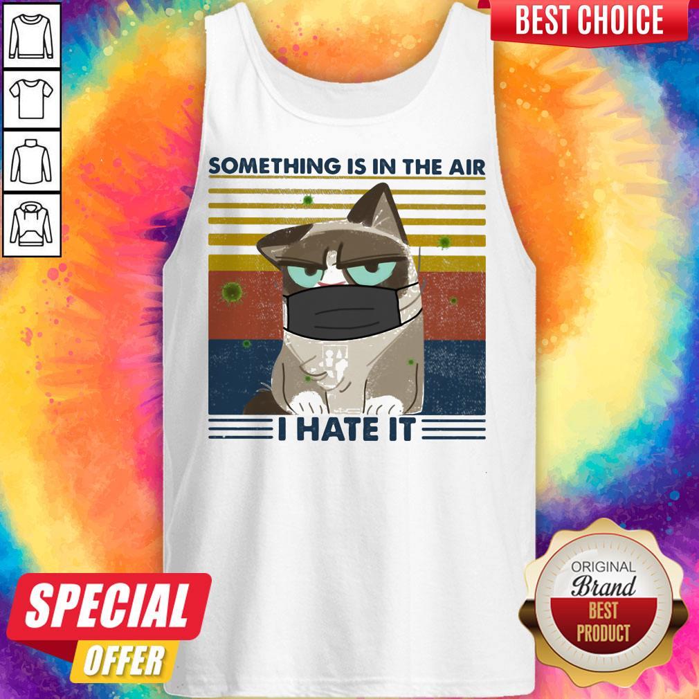 Something Is In The Air I Hate It Cat Mask Vintage Retro Shirt