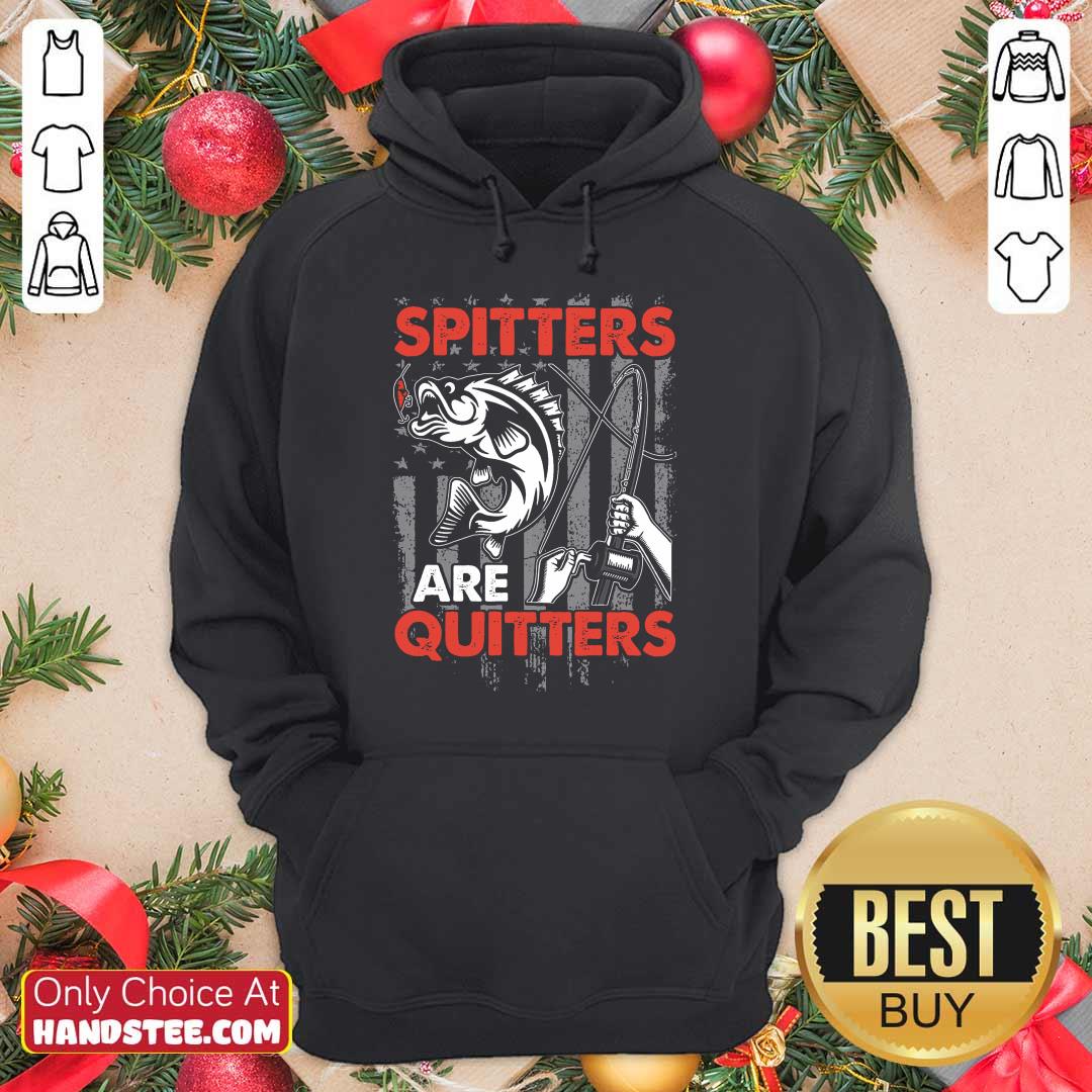 Spitters Are Quitters Shirt