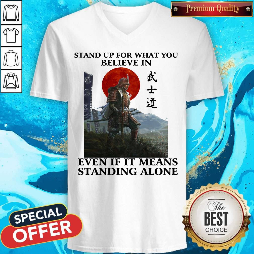 Stand Up For What You Believe In Even If It Means Standing Alone Warrior Shirt