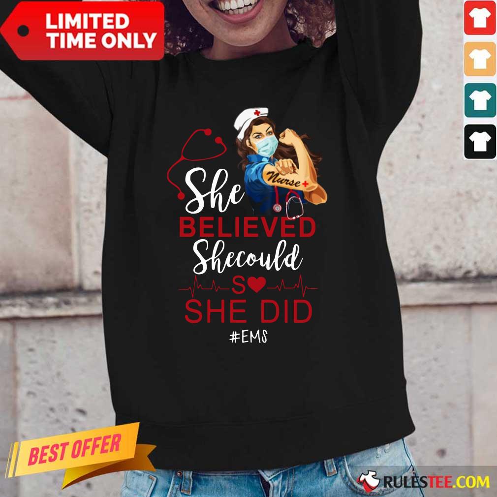 Strong Girl Nurse She Believed EMS Shirt