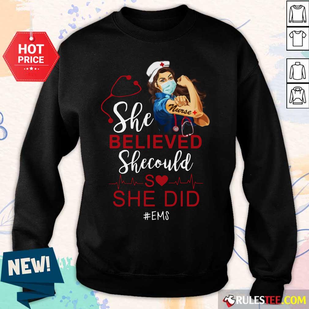 Strong Girl Nurse She Believed EMS Shirt