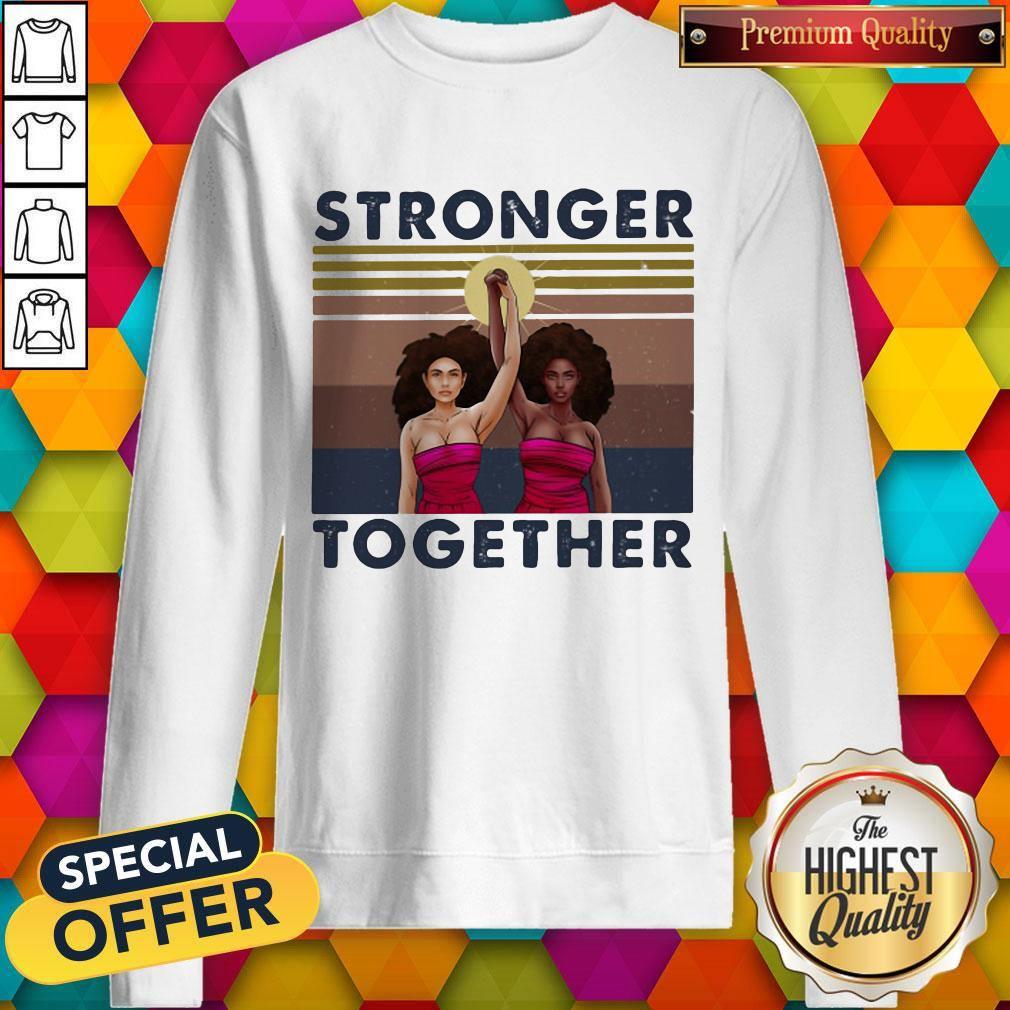 Stronger Together Girl Vintage Retro Shirt