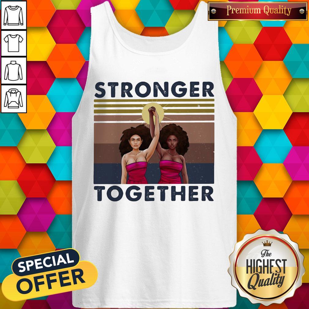 Stronger Together Girl Vintage Retro Shirt