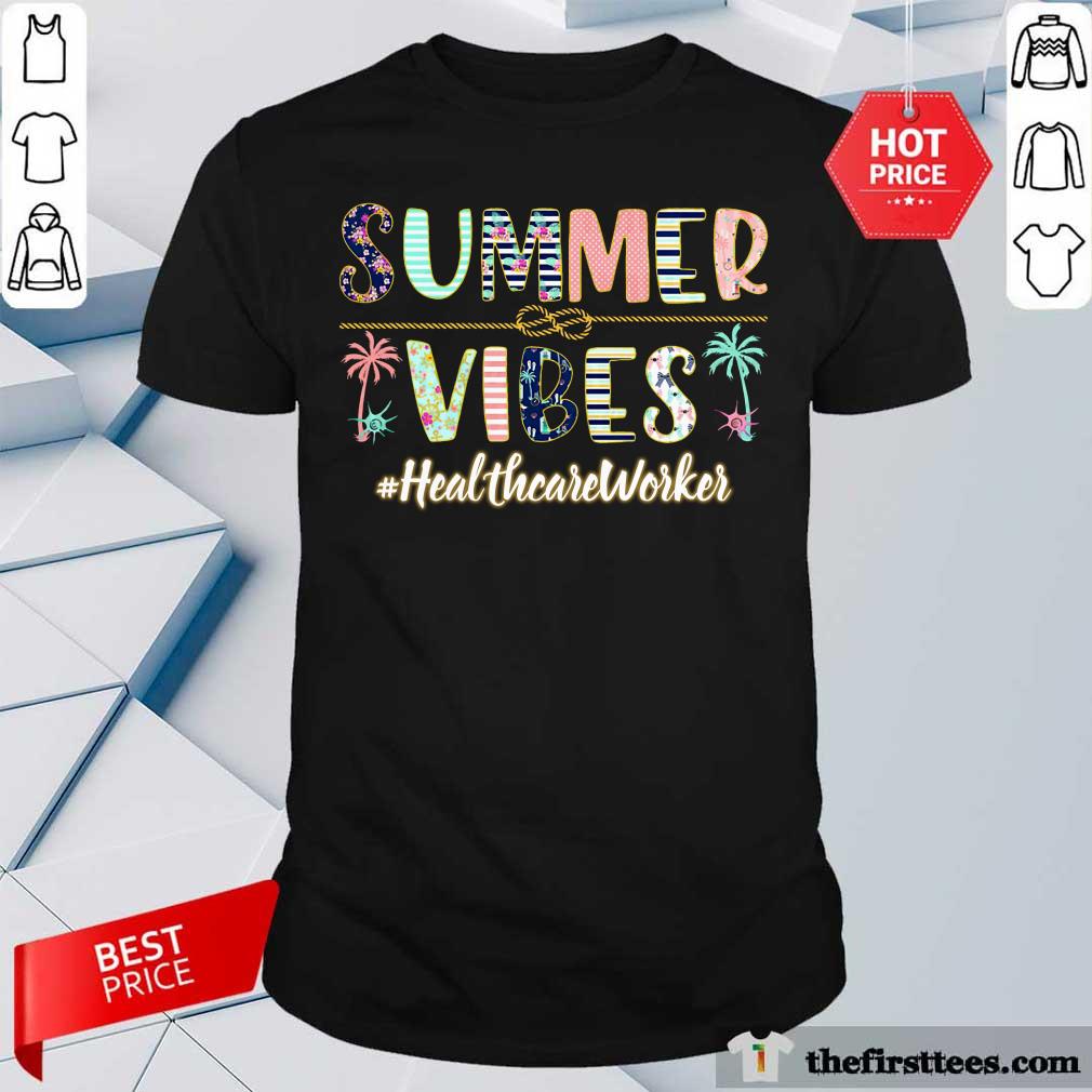 Summer Vibes Healthcare Worker Shirt