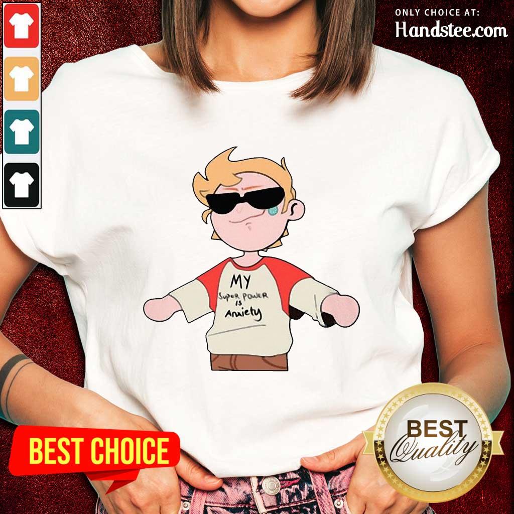 Super Amused My Superpower Is Anxiety Shirt