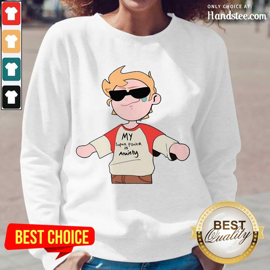 Super Amused My Superpower Is Anxiety Shirt