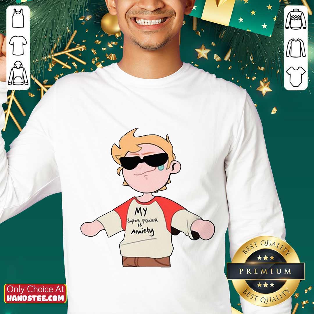 Super Amused My Superpower Is Anxiety Shirt