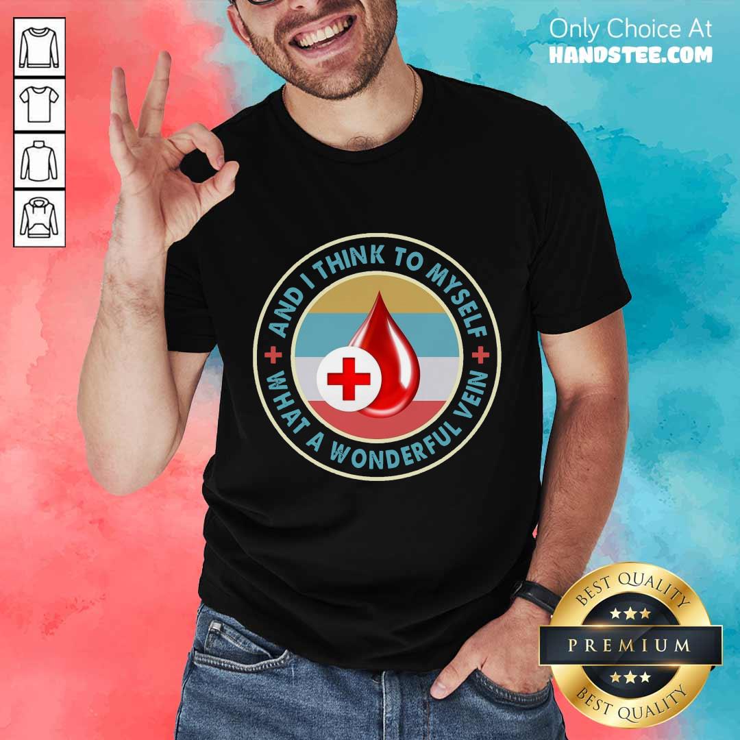 Super Positive And I Think To Myself 7 Shirt