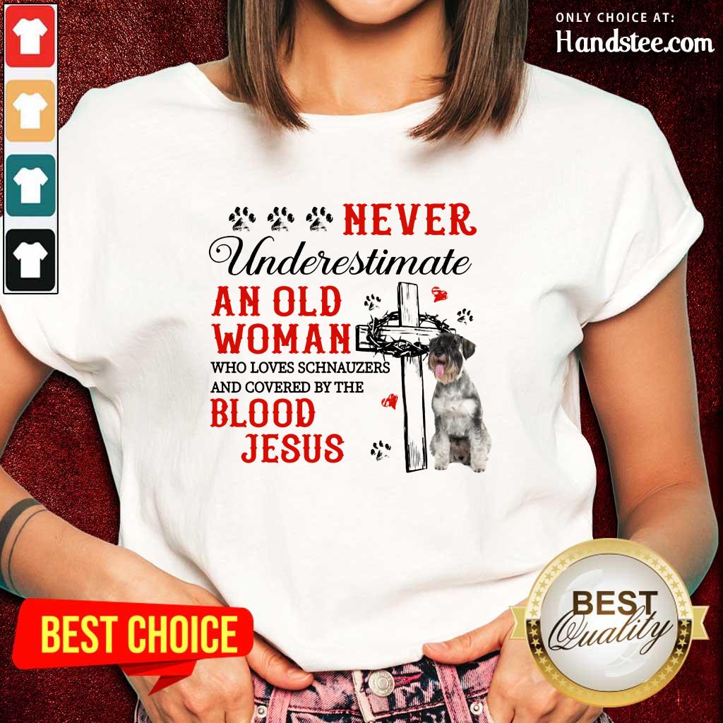 Surprised Never Underestimate An Old Man Blood Of Jesus Schnauzer Shirt
