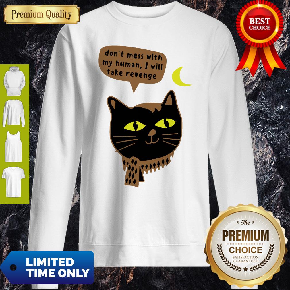 Vintage Don’t Mess With My Human I Will Take Revenge Shirt