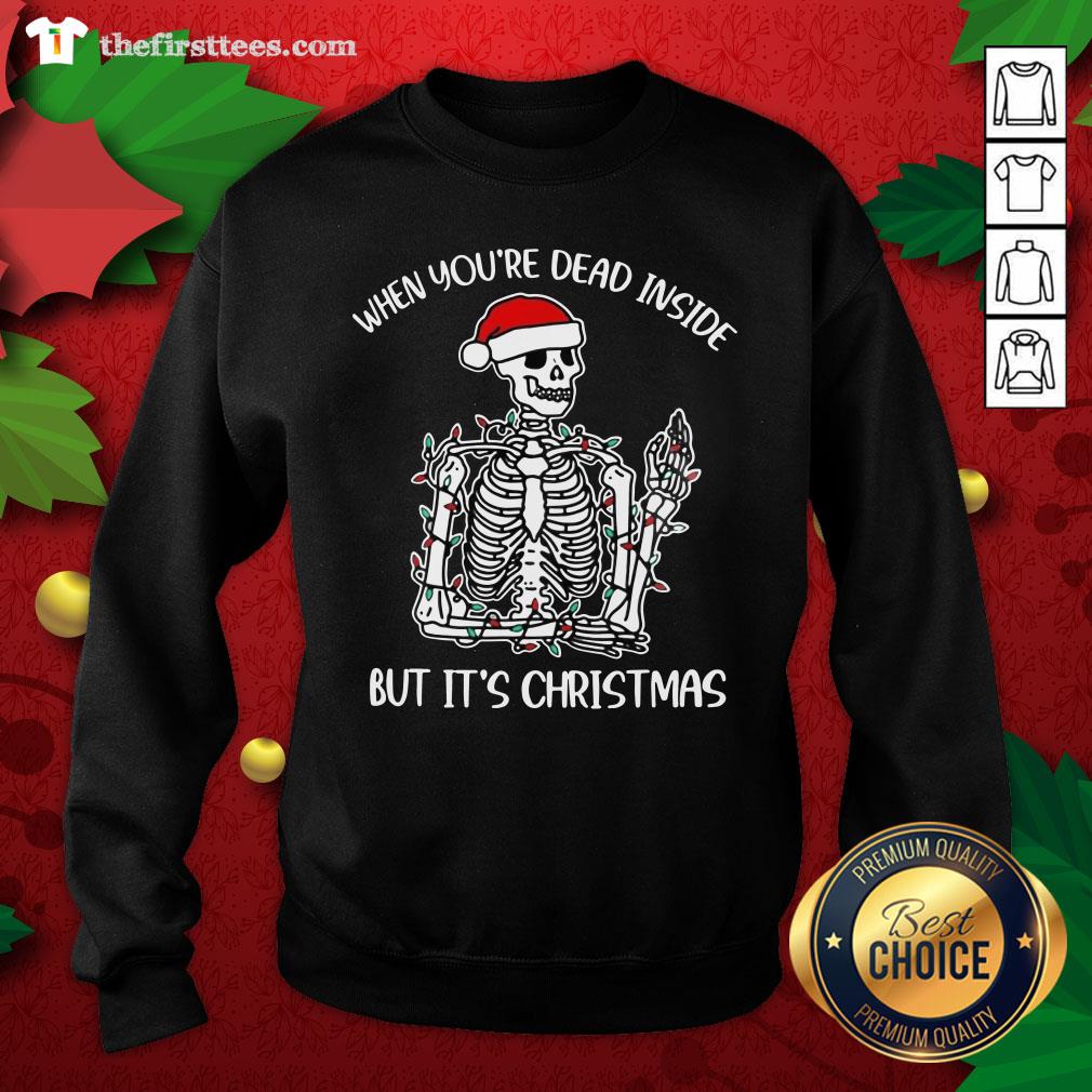 Top When You’re Dead Inside But It’s Christmas Skeleton Shirt