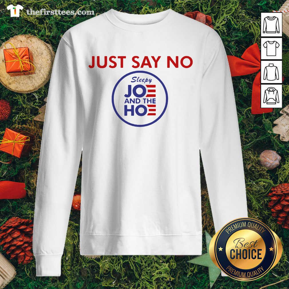 Hot Just Say No Sleepy Joe And Hoe Shirt