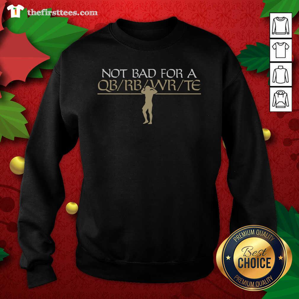 Cool Taysom Hill Not Bad For A Qb Shirt