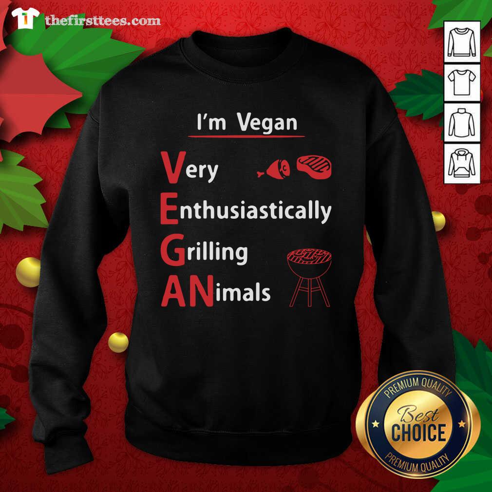 Pretty I’m Vegan Very Enthusiastically Grilling Animals Shirt