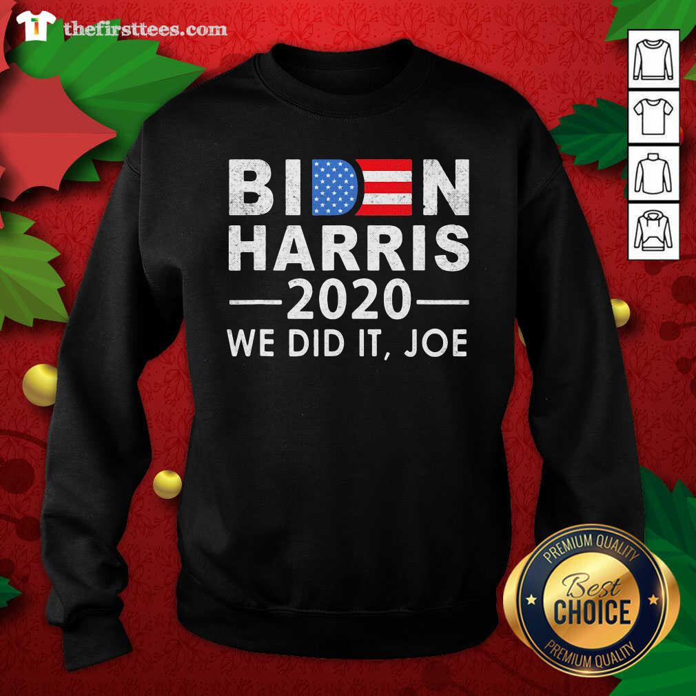 Nice Biden Harris 2020 We Did It Joe American Flag Election Shirt