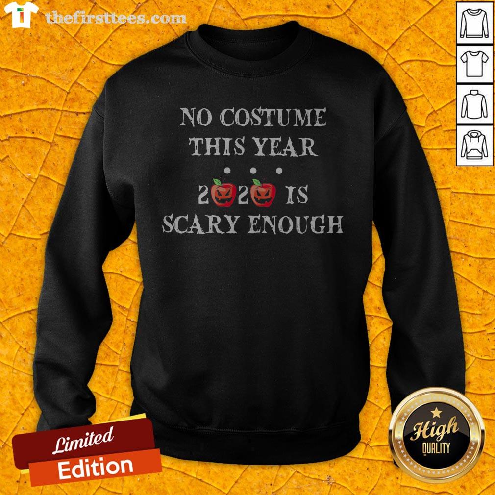 No Costume This Year 2020 Is Scary Enough Apple Halloween Shirt