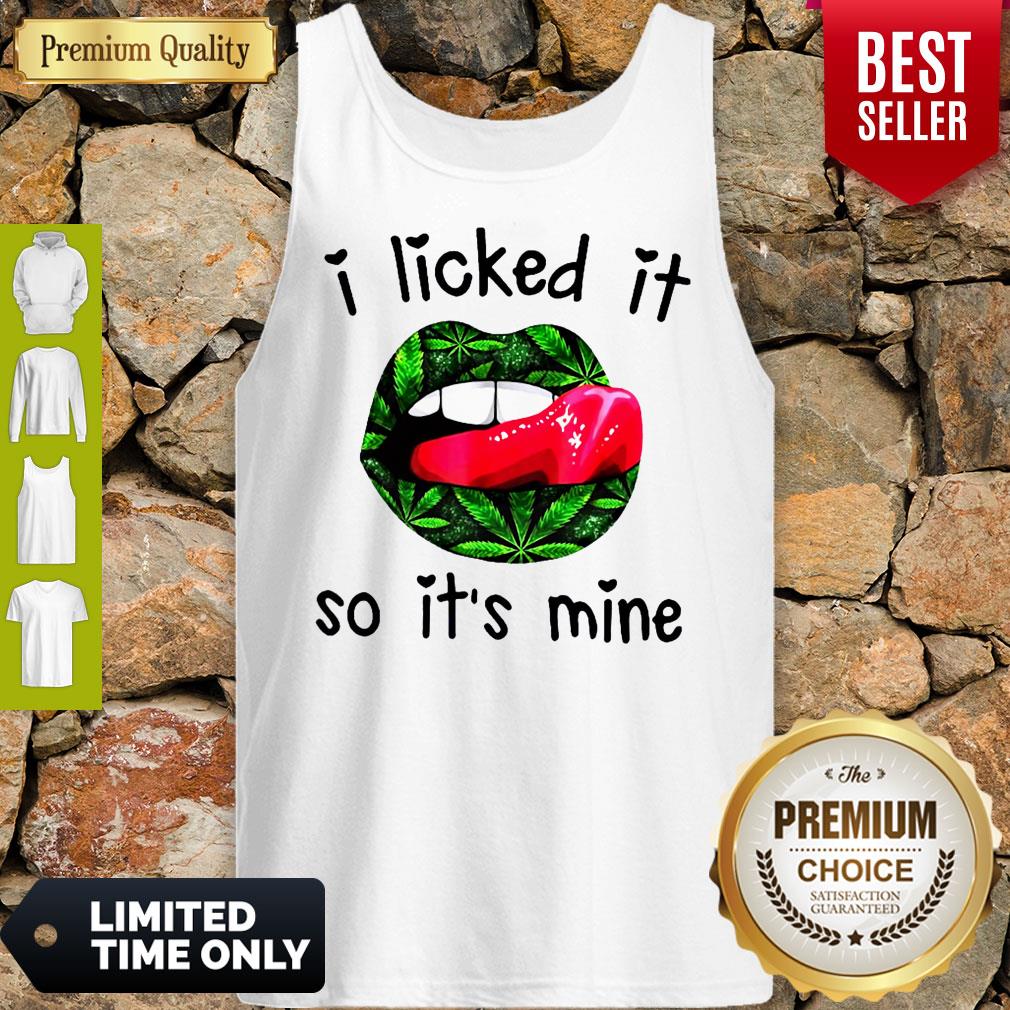 Official I Licked It So It's Mine Shirt