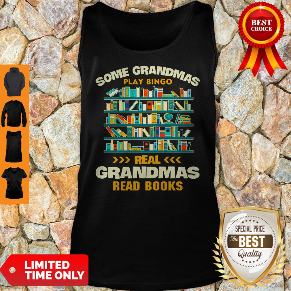 Some Grandmas Play Bingo Real Grandmas Read Books Shirt