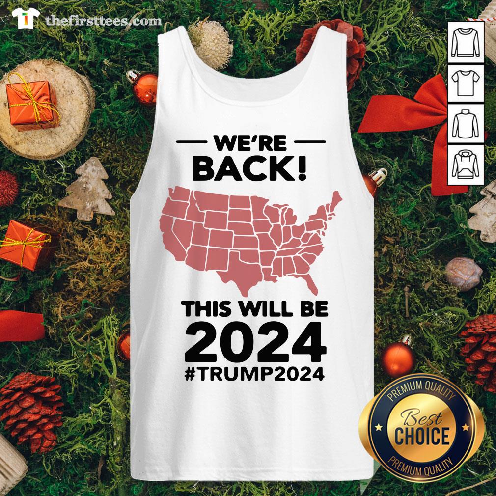 Top We’re Back This Will Be 2021 #trump2024 Shirt