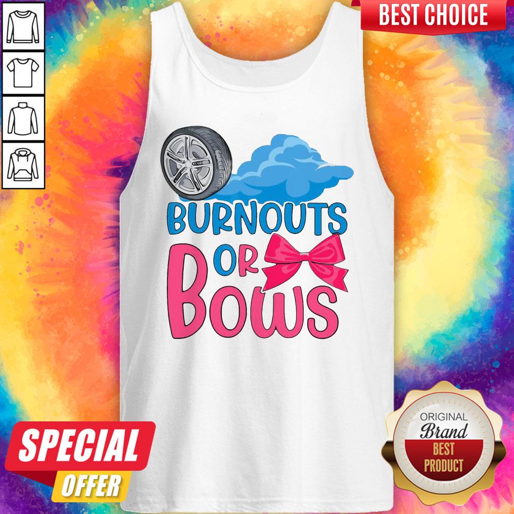 Nice Burnouts Or Bows Gender Reveal Shirt