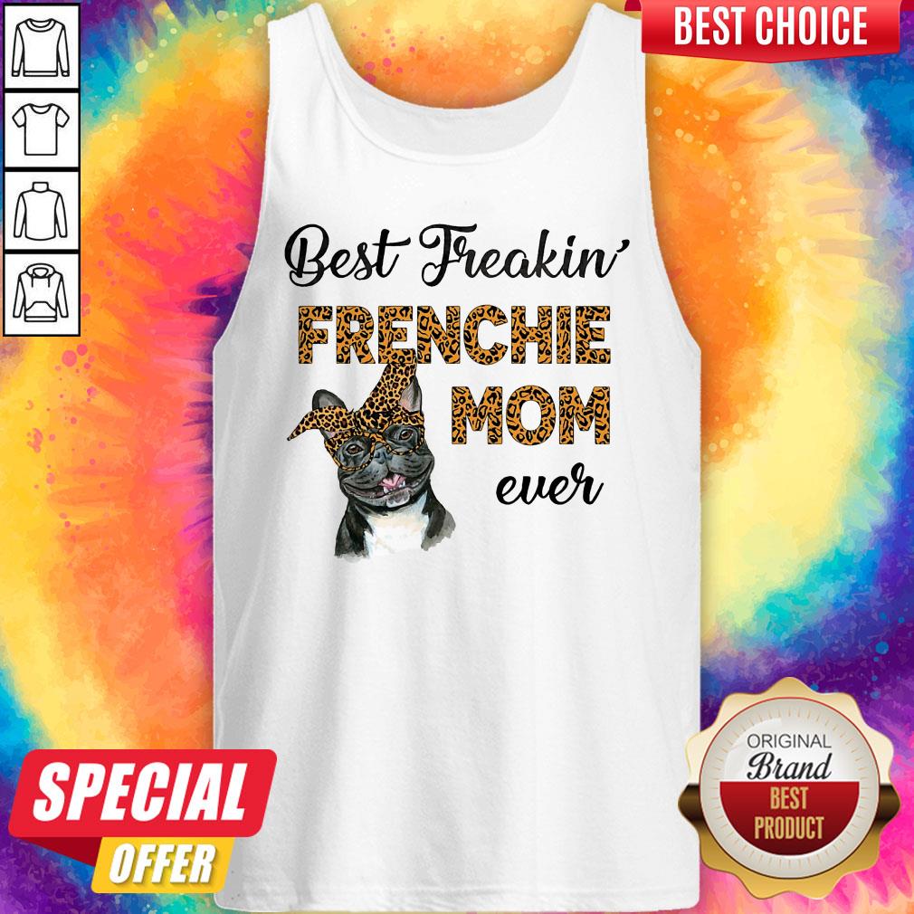 Top Best Freakin' Frenchie Mom Ever Dog Shirt