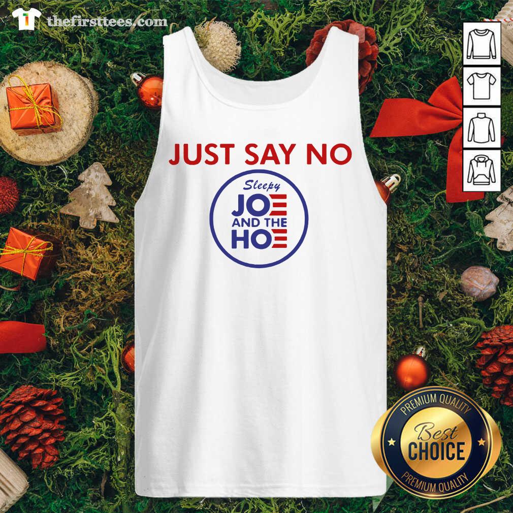 Hot Just Say No Sleepy Joe And Hoe Shirt