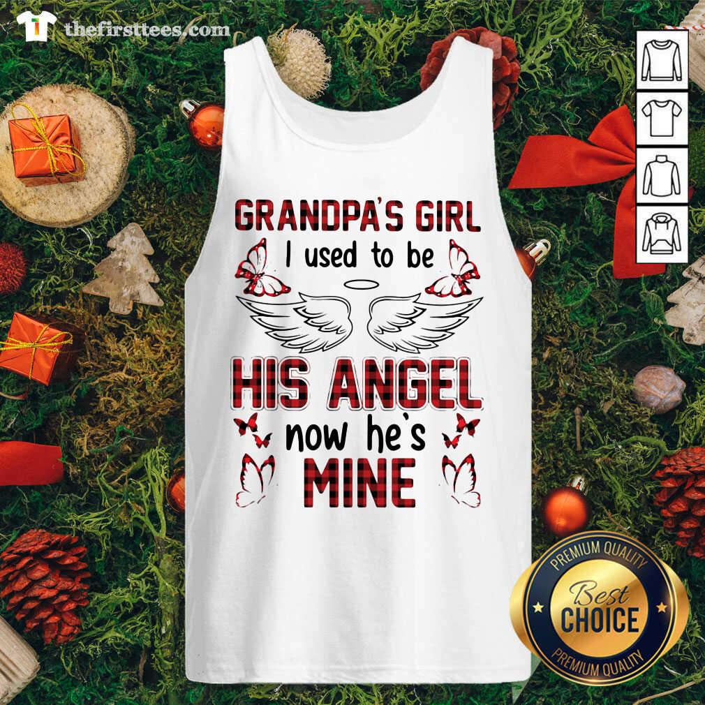 Nice Grandpa’s Girl I Used To Be His Angel Now He’s Mine Shirt