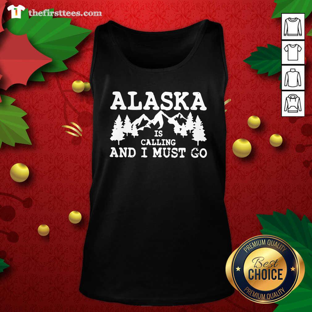 Grateful Alaska Is Calling And I Must Go Shirt