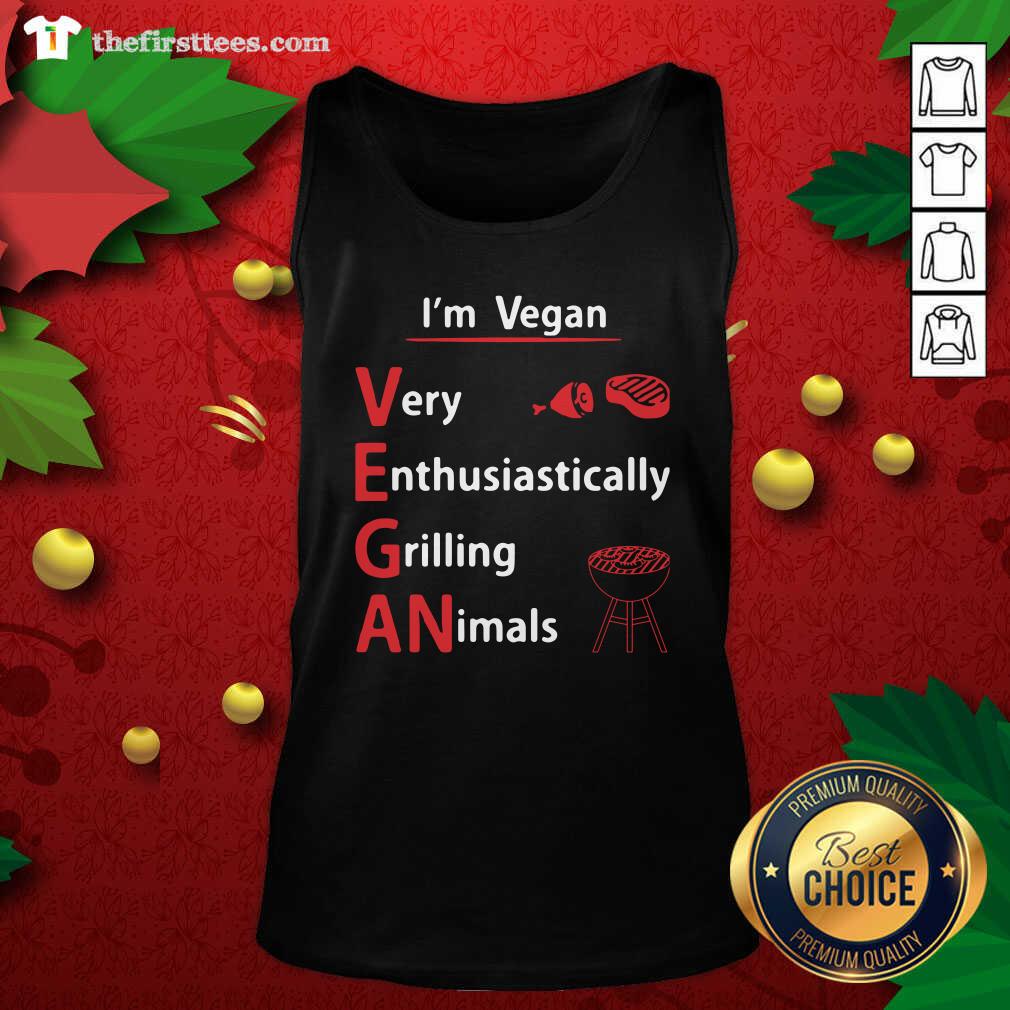 Pretty I’m Vegan Very Enthusiastically Grilling Animals Shirt