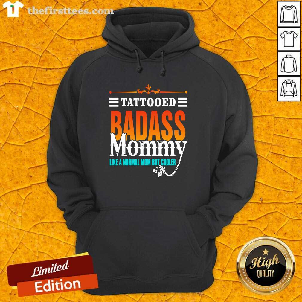 Tattooed Badass Mommy Like A Normal Mom But Cooler Shirt